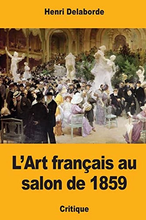 L'Art Français Au Salon De 1859-..