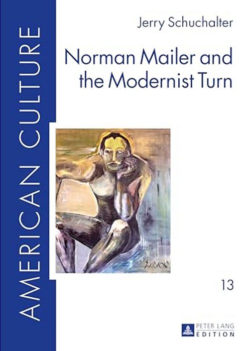 Norman Mailer And The Modernist Turn-..