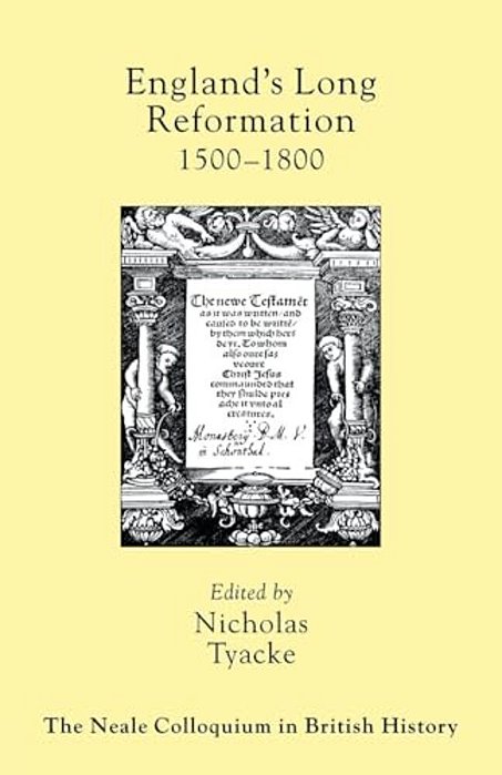 England's Long Reformation: 1500 - 1800-..