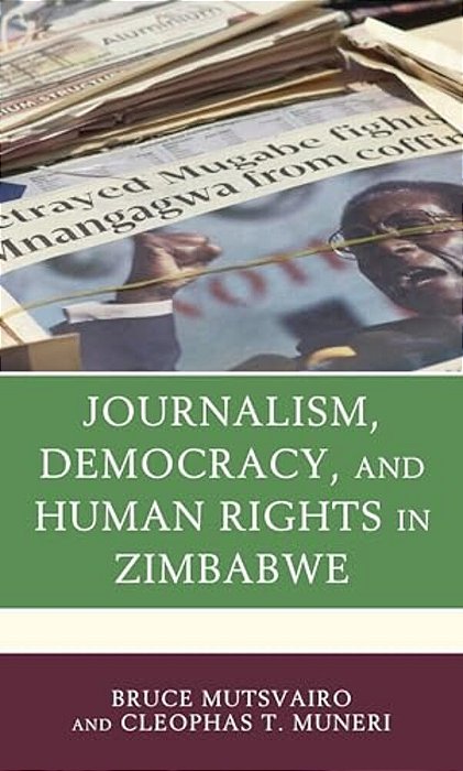 Journalism, Democracy, And Human Rights In Zimbabwe-..