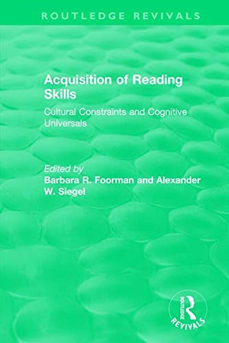 Acquisition Of Reading Skills (1986): Cultural Constraints And Cognitive Universals-..