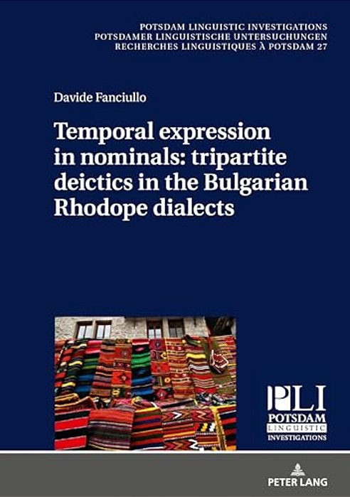 Temporal Expression In Nominals: Tripartite Deictics In The Bulgarian Rhodope Dialects-..