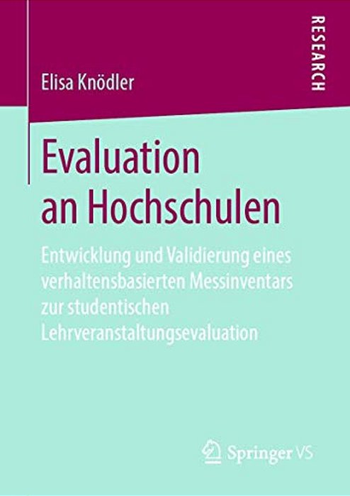 Evaluation An Hochschulen: Entwicklung Und Validierung Eines Verhaltensbasierten Messinventars Zur Studentischen Lehrveranstaltungsevaluation-..