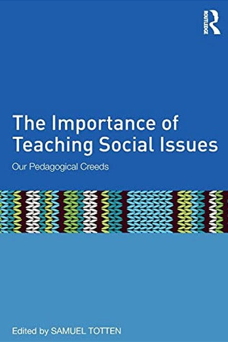 The Importance Of Teaching Social Issues: Our Pedagogical Creeds-..