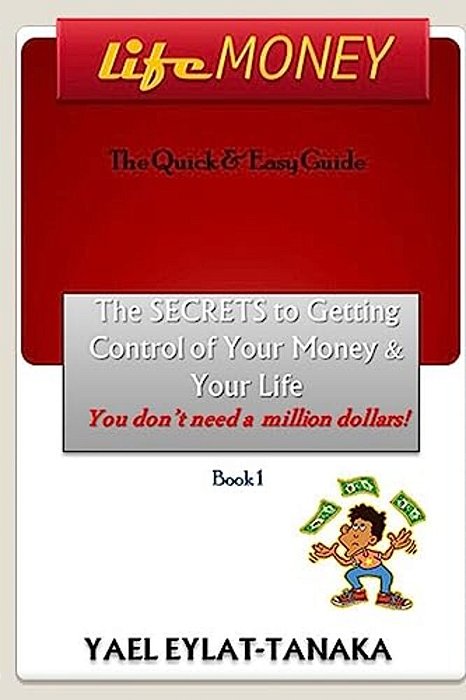 Lifemoney: The Secrets To Getting Control Of Your Money And Your Life-..