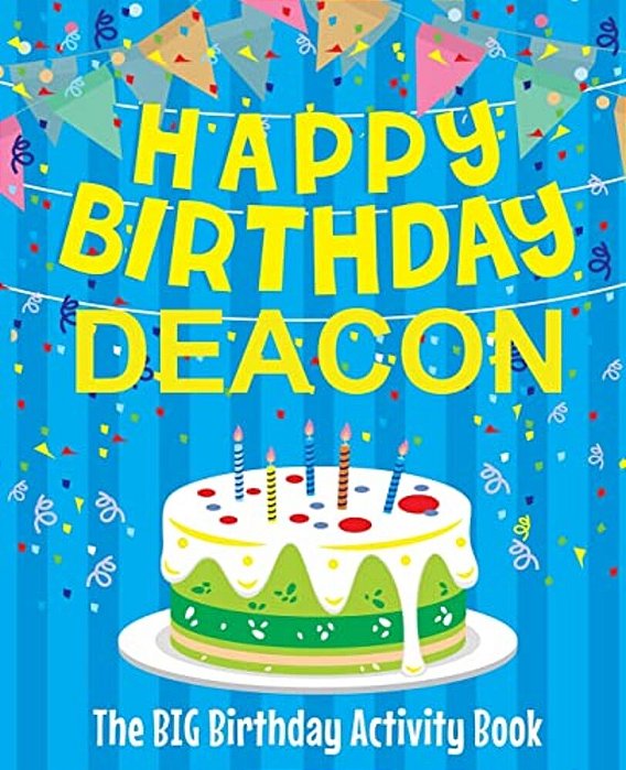 Happy Birthday Deacon - The Big Birthday Activity Book: Personalized Children's Activity Book-..