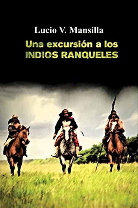 Una Excursión A Los Indios Ranqueles-..