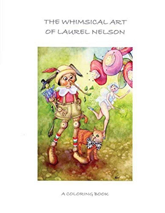 The Whimsical Art Of Laurel Nelson: Coloring Book-..