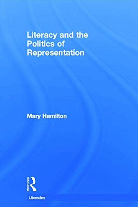 Literacy And The Politics Of Representation-..