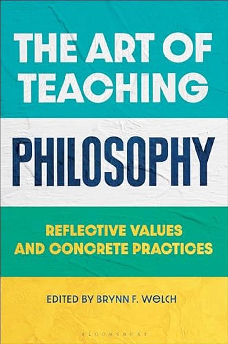 The Art Of Teaching Philosophy: Reflective Values And Concrete Practices-..
