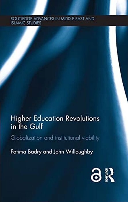 Higher Education Revolutions In The Gulf: Globalization And Institutional Viability-..