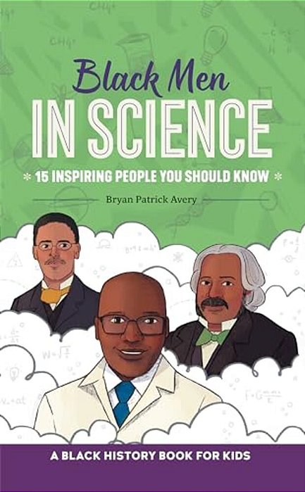 Black Men In Science: A Black History Book For Kids-..