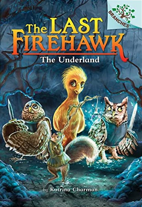 The Underland: A Branches Book (The Last Firehawk #11)-..