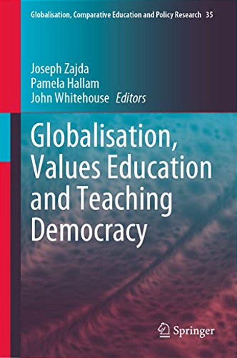 Globalisation, Values Education And Teaching Democracy-..