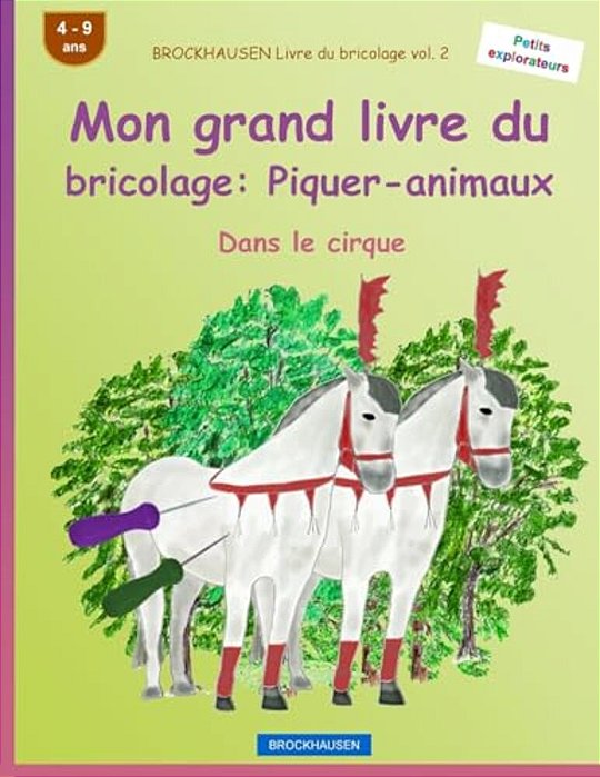 Brockhausen Livre Du Bricolage Vol. 2 - Mon Grand Livre Du Bricolage: Piquer-Animaux: Dans Le Cirque-..