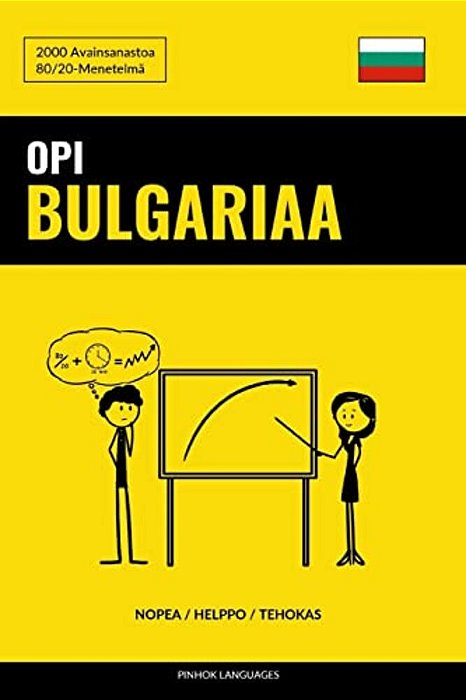 Opi Bulgariaa - Nopea/Helppo/tehokas: 2000 Avainsanastoa-..