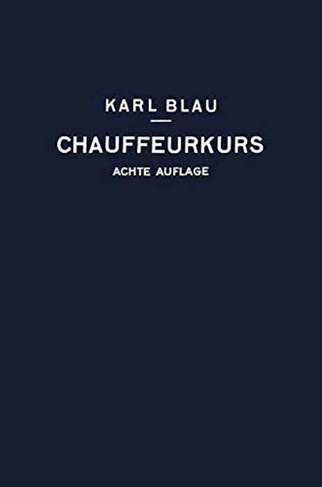 Chauffeurkurs: Leichtverständliche Vorbereitung Zur Chauffeurprüfung-..