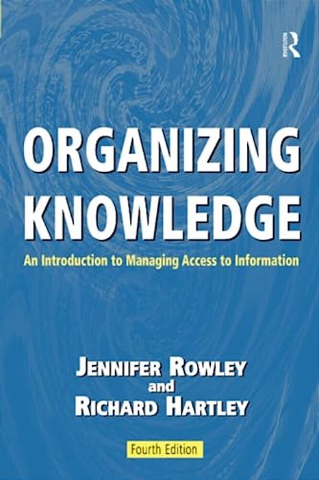 Organizing Knowledge: An Introduction To Managing Access To Information-..