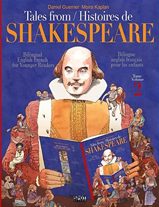 Tales From Shakespeare 2 - Histoires De Shakespeare 2: Bilingue Anglais-Français Pour Les Enfants - Bilingual English-French For Younger Readers-..