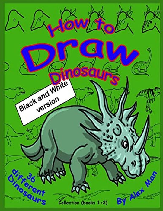 How To Draw Dinosaurs - Collection (Book 1+2): Black And White Version. -..