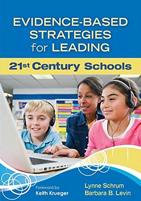 Evidence-Based Strategies For Leading 21St Century Schools-..
