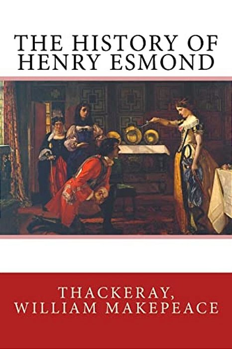 The History Of Henry Esmond-..