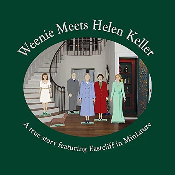 Weenie Meets Helen Keller: A True Story Featuring Eastcliff In Miniature-..