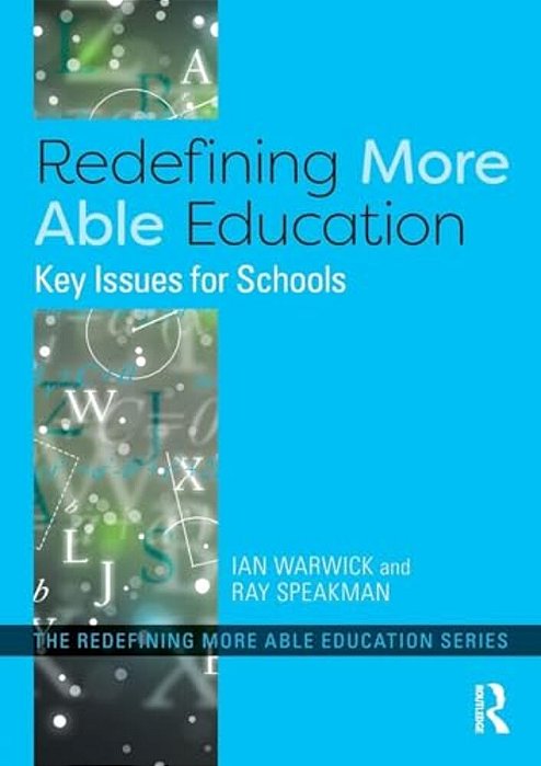 Redefining More Able Education: Key Issues For Schools-..
