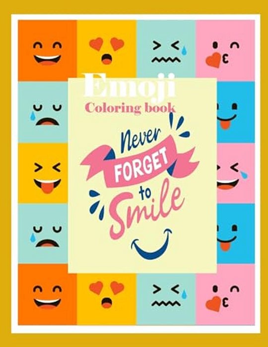 Emoji Coloring Book Never Forget To Smile: Emoji Coloring Book Never Forget To Smile For Kids And Family-..