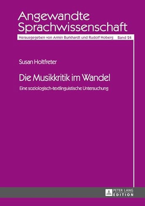 Die Musikkritik Im Wandel: Eine Soziologisch-Textlinguistische Untersuchung-..