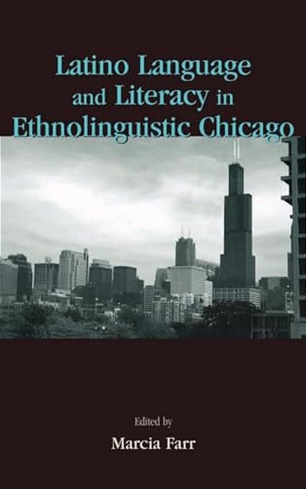 Latino Language And Literacy In Ethnolinguistic Chicago-..