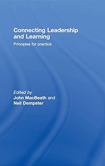 Connecting Leadership And Learning: Principles For Practice-..