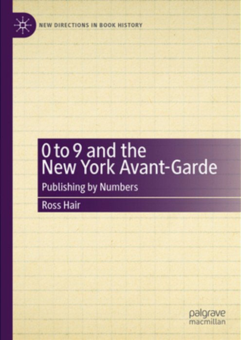 0 To 9 And The New York Avant-Garde: Publishing By Numbers-..
