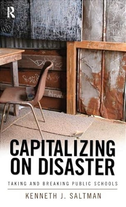 Capitalizing On Disaster: Taking And Breaking Public Schools-..