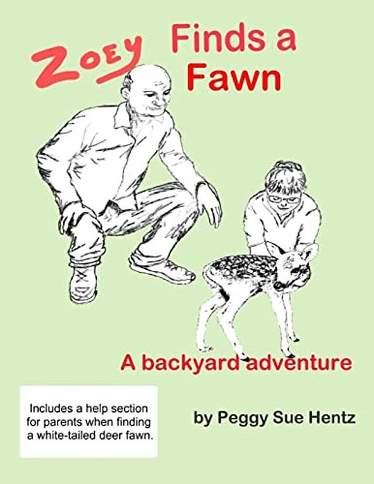 Zoey Finds A Fawn: A Backyard Adventure-..