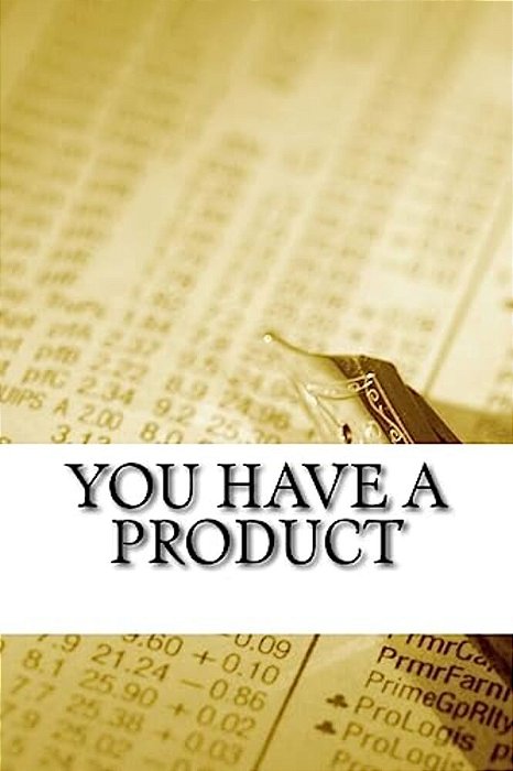 You Have A Product-..