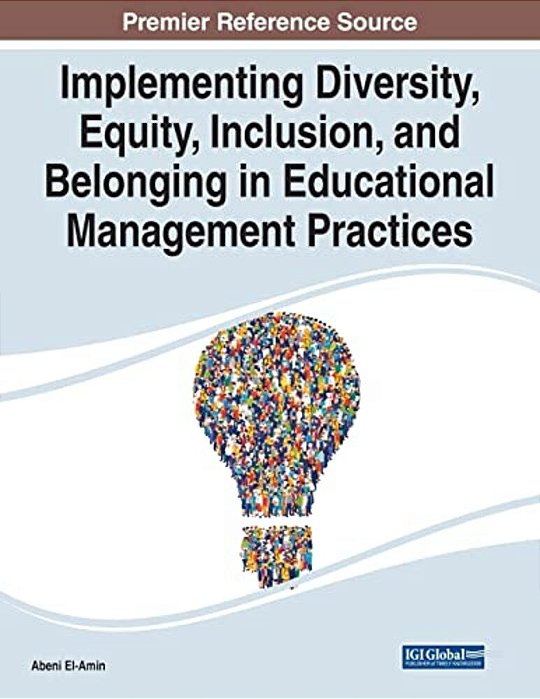 Implementing Diversity, Equity, Inclusion, And Belonging In Educational Management Practices-..