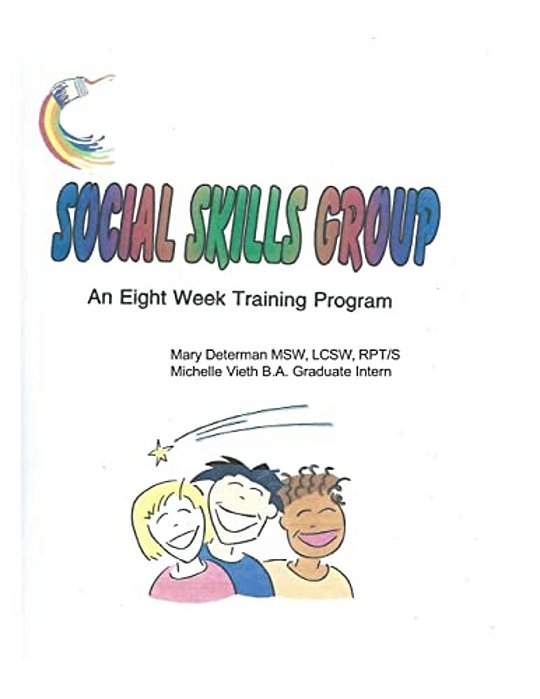 Social Skills Group An Eight Week Training Program: Social Skills Group An Eight Week Training Program-..