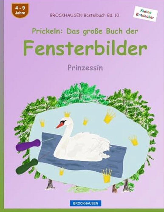 Brockhausen Bastelbuch Bd. 10 - Prickeln: Das Große Buch Der Fensterbilder: Prinzessin-..