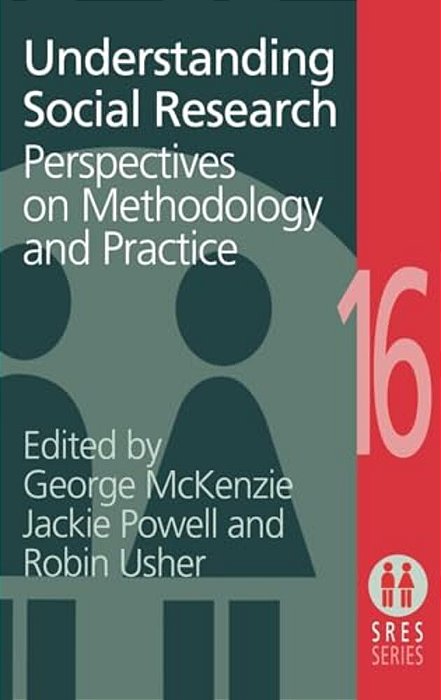 Understanding Social Research: Perspectives On Methodology And Practice-..