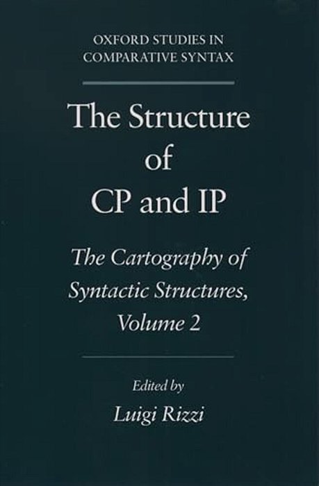 The Structure Of Cp And Ip: The Cartography Of Syntactic Structures, Volume 2-..