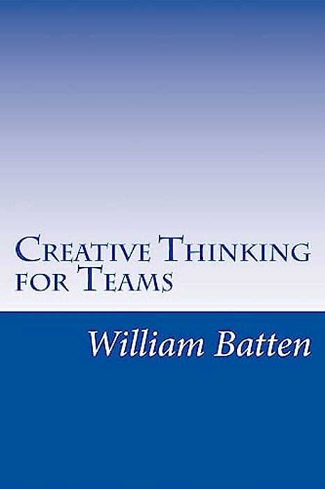 Creative Thinking For Teams: Facilitator Guide-..