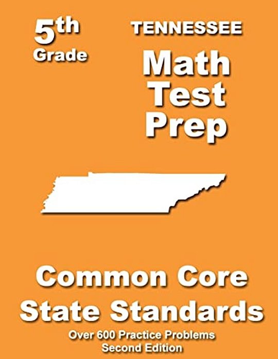 Tennessee 5Th Grade Math Test Prep: Common Core Learning Standards-..