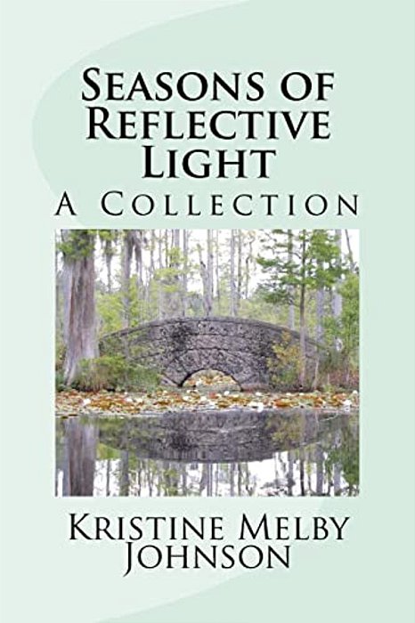 Seasons Of Reflective Light: A Collection Of Stories, Articles, And Thoughts-..