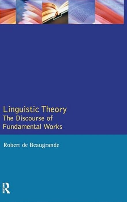 Linguistic Theory: The Discourse Of Fundamental Works-..