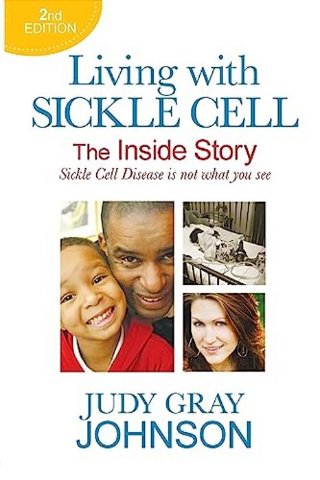 Living With Sickle Cell - The Inside Story: Sickle Cell Disease Is Not What You See-..