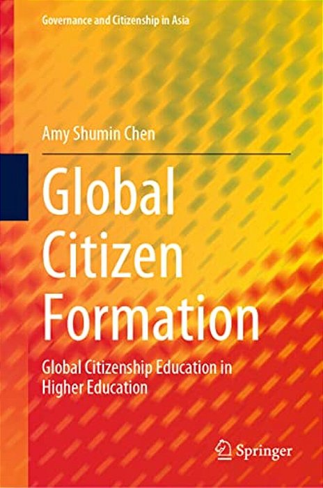 Global Citizen Formation: Global Citizenship Education In Higher Education-..