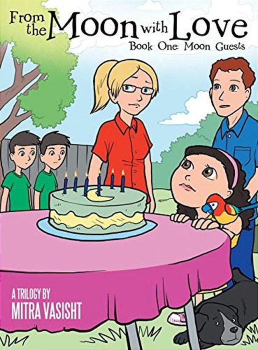 From The Moon With Love: A Trilogy: Book One: Moon Guests-..