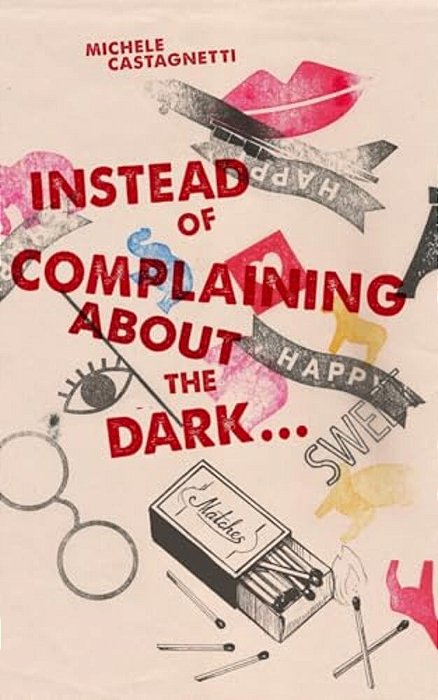 Instead Of Complaining About The Dark... -..