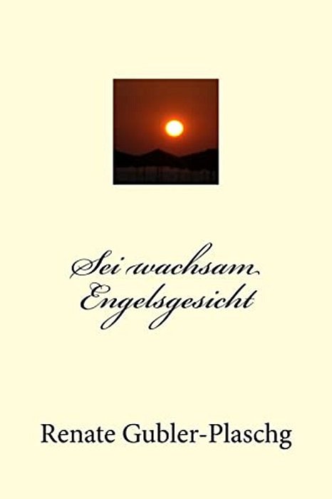 Sei Wachsam Engelsgesicht-..